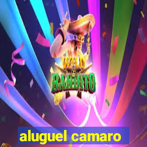 aluguel camaro